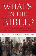 What's in the Bible: A Tour of Scripture from the Dust of Creation to the Glory of Revelation