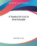 A Treatise on God as First Principle