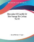 Mercedes of Castile or the Voyage to Cathay Vol II