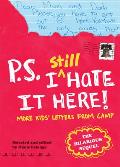 PS I Still Hate It Here More Kids Letters From Camp