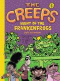 The Creeps: Book 1: Night of the Frankenfrogs