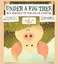 Under a Pig Tree A History of the Noble Fruit a Mixed Up Book