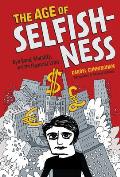 Age of Selfishness Ayn Rand Morality & the Financial Crisis