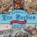 America's Tea Parties: Not One But Four! Boston, Charleston, New York, Philadelphia