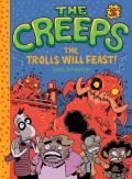 The Creeps: Book 2: The Trolls Will Feast!
