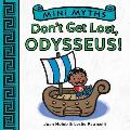 Mini Myths Dont Get Lost Odysseus