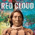 Red Cloud A Lakota Story of War & Surrender