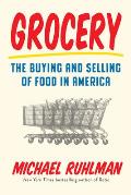 Grocery The Buying & Selling of Food in America