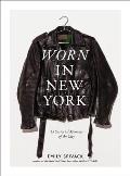 Worn in New York 68 Sartorial Memoirs of the City - Signed Edition