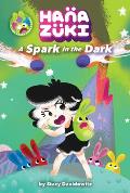Hanazuki: A Spark in the Dark: (A Hanazuki Chapter Book)