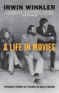A Life in Movies: Stories from 50 Years in Hollywood