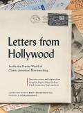 Letters from Hollywood Inside the Private World of Classic American Moviemaking