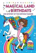 The Mystery of the Birthday Basher (the Magical Land of Birthdays #2)