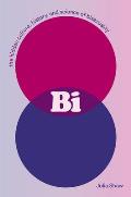 Bi The Hidden Culture History & Science of Bisexuality