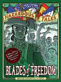 Nathan Hales Hazardous Tales 10 Blades of Freedom