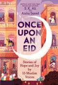 Once Upon an Eid Stories of Hope & Joy by 15 Muslim Voices