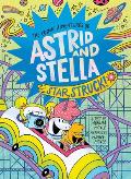 Star Struck! (the Cosmic Adventures of Astrid and Stella Book #2 (a Hello!lucky Book)): A Graphic Novel