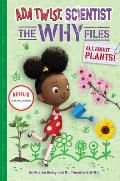 Ada Twist Scientist Why Files 02 All About Plants Questioneers