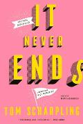 It Never Ends: A Memoir with Nice Memories!