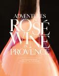 Adventures in Rose Wine in Provence
