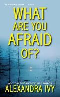 What Are You Afraid Of