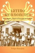 Latino Mennonites: Civil Rights, Faith, and Evangelical Culture
