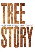 Tree Story The History of the World Written in Rings