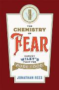 The Chemistry of Fear: Harvey Wiley's Fight for Pure Food