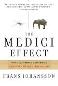 Medici Effect What Elephants & Epidemics Can Teach Us about Innovation