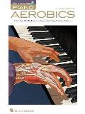 Piano Aerobics: A Multi-Style, 40-Week Workout Program for Building Real-World Technique [With CD (Audio)]
