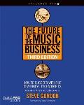 Future of the Music Business How to Succeed with the New Digital Technologies Revised