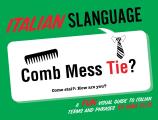 Italian Slanguage A Fun Visual Guide to Italian Terms & Phrases