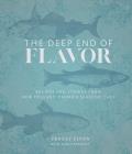 Deep End of Flavor Recipes & Stories from New Orleans Premier Seafood Chef