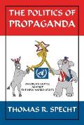 The Politics of Propaganda: America's Battle Against the New World Order