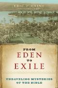 From Eden to Exile Unraveling Mysteries of the Bible