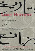 Lost History The Enduring Legacy of Muslim Scientists Thinkers & Artists