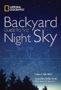 National Geographic Backyard Guide to the Night Sky 1st Edition