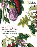 Edible An Illustrated Guide to the Worlds Food Plants