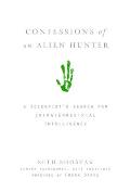 Confessions of an Alien Hunter A Scientists Search for Extraterrestrial Intelligence
