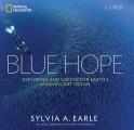 Blue Hope Exploring & Caring for Earths Magnificent Ocean