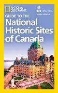 National Geographic Guide to the Historic Sites of Canada