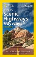 National Geographic Guide to Scenic Highways & Byways 5th Edition The 300 Best Drives in the US