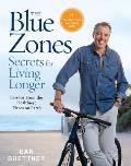 The Blue Zones Secrets for Living Longer: Lessons from the Healthiest Places on Earth