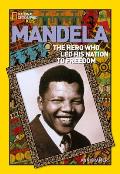 Mandela The Rebel Who Led His Nation to Freedom