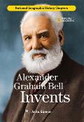 Alexander Graham Bell Invents