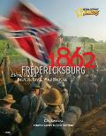 1862 A New Look at Fredericksburg a Bitter Civil War Battle