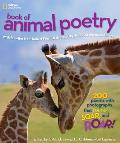National Geographic Book of Animal Poetry 200 Poems with Photographs That Squeak Soar & Roar