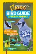 National Geographic Kids Bird Guide of North America The Best Birding Book for Kids from National Geographics Bird Experts