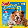 Just Joking 3 300 Hilarious Jokes about Everything Including Tongue Twisters Riddles & More