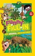 National Geographic Kids Funny Fillin: My Animal Adventure